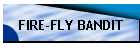 FIRE-FLY BANDIT