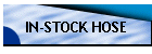 IN-STOCK HOSE